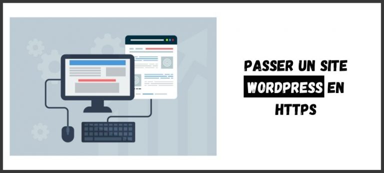 Lire la suite à propos de l’article Comment passer un site WordPress en https ?